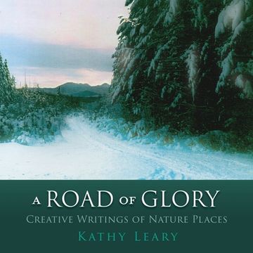 portada A Road of Glory: Creative Writings of Nature Places (in English)