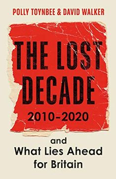 portada The Lost Decade: 2010-2020, and What Lies Ahead for Britain (en Inglés)