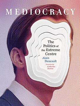 portada Mediocracy: The Politics of the Extreme Centre (in English)