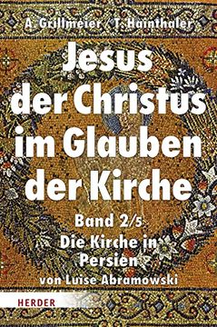 portada Jesus Der Christus Im Glauben Der Kirche: Die Kirche in Persien (en Alemán)