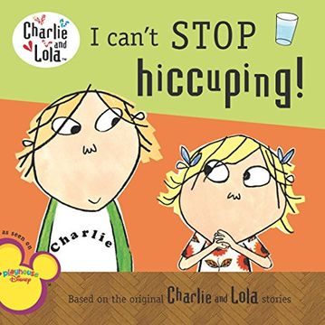 portada I Can't Stop Hiccuping! (Charlie & Lola) 