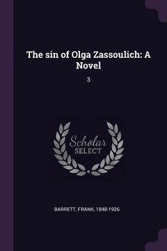 portada The sin of Olga Zassoulich: A Novel: 3 (en Inglés)