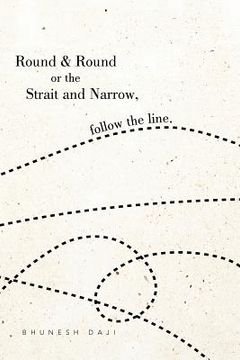 portada round & round or the strait and narrow, follow the line. (in English)