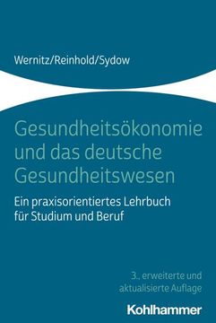 portada Gesundheitsokonomie Und Das Deutsche Gesundheitswesen: Ein Praxisorientiertes Lehrbuch Fur Studium Und Beruf (en Alemán)