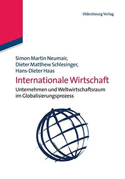 portada Internationale Wirtschaft: Unternehmen und Weltwirtschaftsraum im Globalisierungsprozess: Unternehmen und Weltwirtschaftsraum im Globalisierungsprozess: (en Alemán)