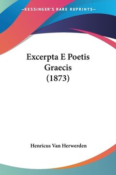 portada Excerpta E Poetis Graecis (1873) (en Latin)
