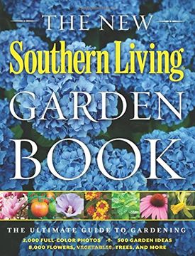 portada The New Southern Living Garden Book: The Ultimate Guide to Gardening (Southern Living (Paperback Oxmoor))