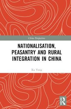 portada Nationalisation, Peasantry and Rural Integration in China (China Perspectives) (in English)