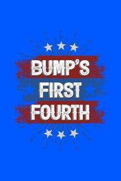 Bump's First Fourth: 120 Pages, Soft Matte Cover, 6 x 9