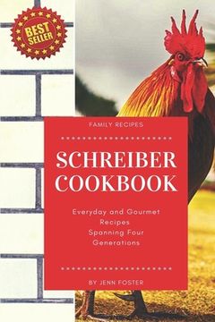 portada The Schreiber Cookbook: Everyday and Gourmet Recipes Spanning Four Generations (en Inglés)