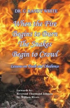portada When the Fire Begins to Burn the Snakes Begin to Crawl (en Inglés)