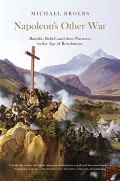 portada Napoleon's Other War: Bandits, Rebels and their Pursuers in the Age of Revolutions