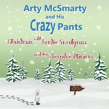 portada Arty Mcsmarty: Christmas With Auntie Snodgrass and her Terrible Minions: Volume 1 (en Inglés)