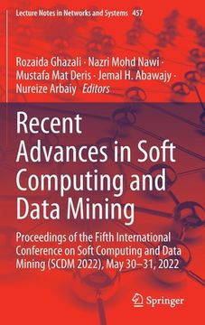 portada Recent Advances in Soft Computing and Data Mining: Proceedings of the Fifth International Conference on Soft Computing and Data Mining (Scdm 2022), Ma (in English)