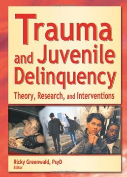 portada Trauma and Juvenile Delinquency: Theory, Research, and Interventions