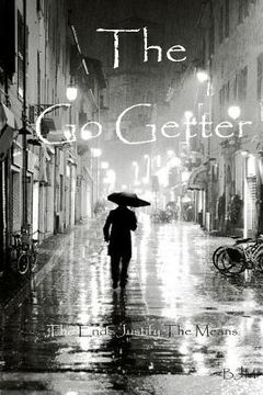 portada The Go Getter: The Ends Justify The Means (en Inglés)