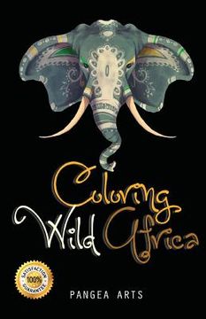 portada Coloring Wild Africa: Adult Coloring Book (TRAVEL SIZE) (en Inglés)