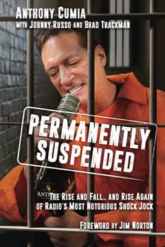 portada Permanently Suspended: The Rise and Fall. And Rise Again of Radio'S Most Notorious Shock Jock 