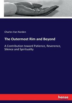 portada The Outermost Rim and Beyond: A Contribution toward Patience, Reverence, Silence and Spirituality