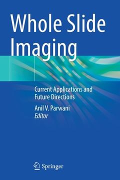 portada Whole Slide Imaging: Current Applications and Future Directions (en Inglés)