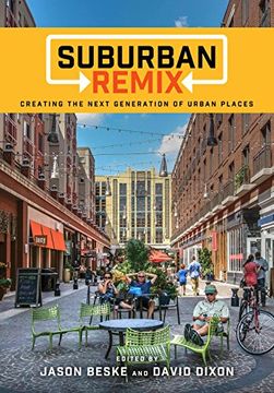 portada Suburban Remix: Creating the Next Generation of Urban Places (en Inglés)