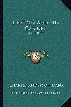 portada lincoln and his cabinet: a lecture a lecture (en Inglés)