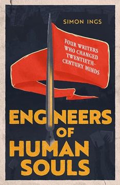 portada Engineers of Human Souls: Four Writers who Changed Twentieth-Century Minds