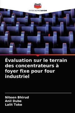portada Évaluation sur le terrain des concentrateurs à foyer fixe pour four industriel (en Francés)