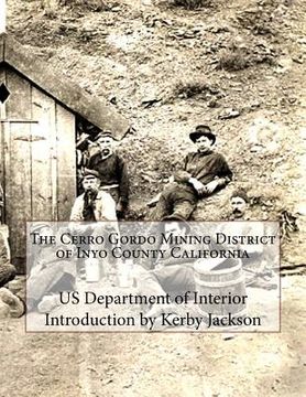 portada The Cerro Gordo Mining District of Inyo County California (en Inglés)