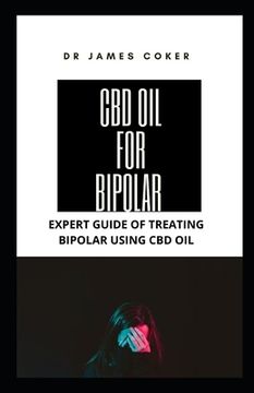 portada CBD Oil for Bipolar: Expert Guide for Treating Bipolar with CBD Oil (in English)