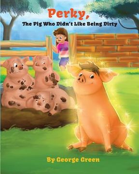 portada Perky, the Pig who Didn't Like Being Dirty (en Inglés)