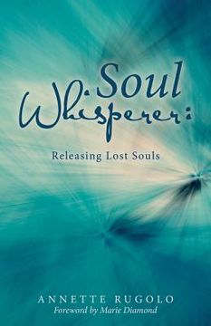 portada Soul Whisperer: Releasing Lost Souls (en Inglés)