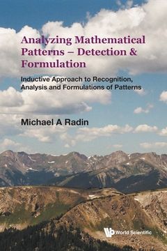 portada Analyzing Mathematical Patterns - Detection & Formulation: Inductive Approach to Recognition, Analysis and Formulations of Patterns (in English)