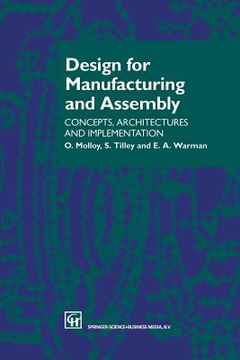 portada Design for Manufacturing and Assembly: Concepts, Architectures and Implementation (en Inglés)