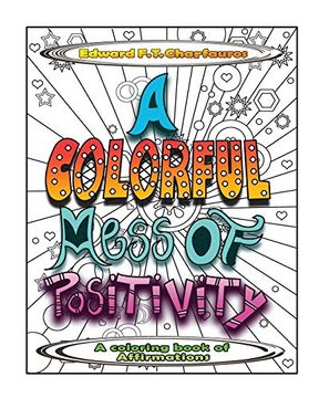 portada A Colorful Mess of Positivity: A Coloring Book of Affirmations (en Inglés)