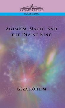portada Animism, Magic, and the Divine King (en Inglés)