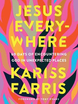 portada Jesus Everywhere: 60 Days of Encountering god in Unexpected Places by Farris, Kariss [Hardcover ] (in English)
