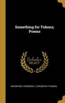 portada Something for Tokens; Poems (en Inglés)
