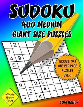 portada Sudoku 400 Medium Giant Size Puzzles: Biggest 9 X 9 One Per Page Puzzles Ever! A Mighty Handy Giant Series Book (in English)