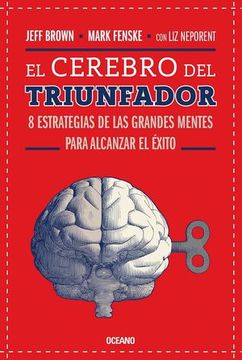 portada El Cerebro del Triunfador. 8 Estrategias de las Grandes Mentes Para Alcanzar el Éxito / 3 ed.