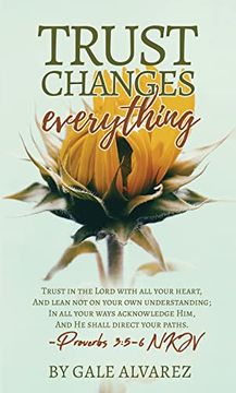 portada Trust Changes Everything (in English)