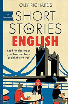 portada Short Stories in English for Beginners: Read for Pleasure at Your Level, Expand Your Vocabulary and Learn English the fun Way! (Foreign Language Graded Reader Series) (in English)