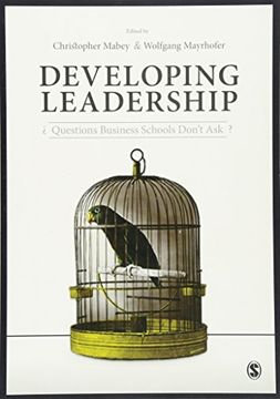 portada Developing Leadership: Questions Business Schools Don't Ask