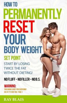 portada How to Permanently Reset Your Body Weight Set Point (en Inglés)