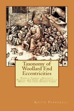 portada Taxonomy of Woollard End Eccentricities: People, Things, Places and Delightfully Moist Victoria Sponge Cakes (en Inglés)