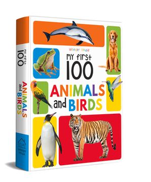 portada My First 100 Animals and Birds: Padded Board Books (en Inglés)
