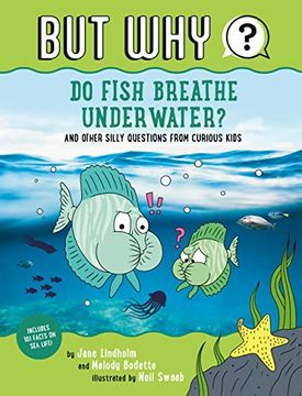 portada Do Fish Breathe Underwater? #2: And Other Silly Questions From Curious Kids (But Why) (in English)