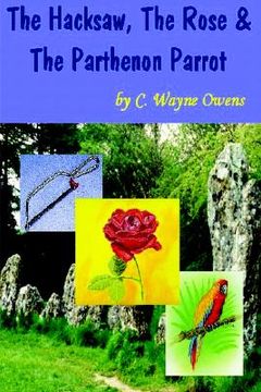 portada The Hacksaw, the Rose & the Parthenon Parrot (en Inglés)