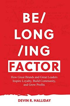 portada Belonging Factor: How Great Brands and Great Leaders Inspire Loyalty, Build Community and Grow Profits (en Inglés)