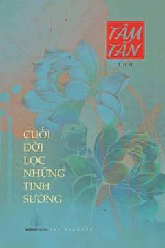 portada CuỐi ĐỜi LỌc NhỮng Tinh SƯƠng (in Vietnamita)